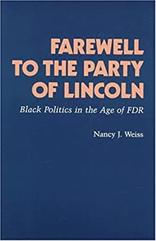 Farewell to the Party of Lincoln : Black Politics in the Age of F