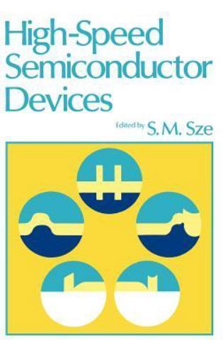 High Speed Semiconductor Devices, Hardcover by Sze, S. M. (EDT), Like New Use…