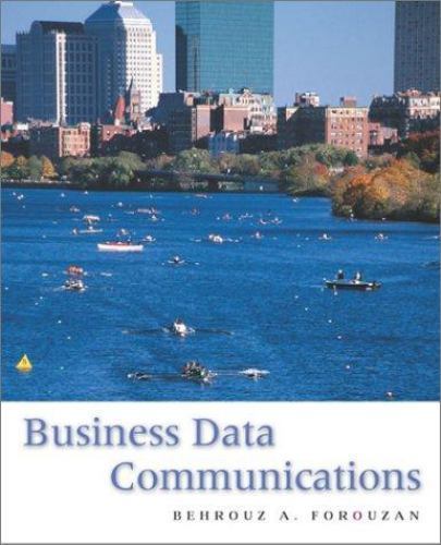 Business Data Communications by Behrouz A Forouzan