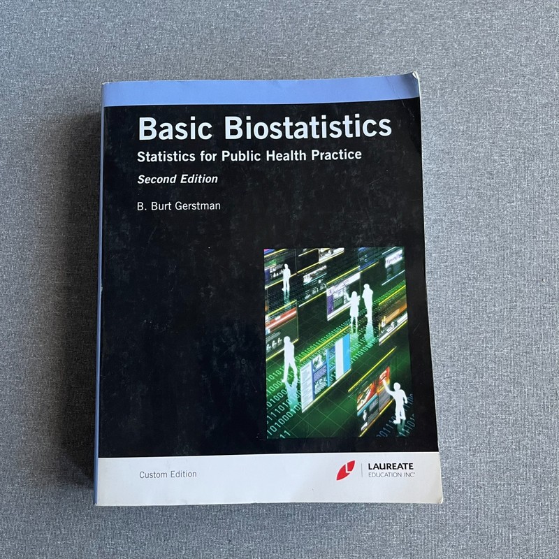 BASIC BIOSTATISTICS: STATISTICS FOR PUBLIC HEALTH PRACTICE By B. Burt Gerstman