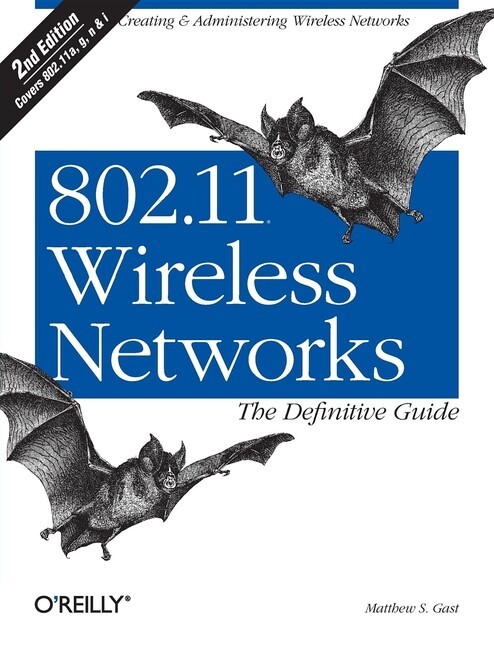 802 11 Wireless Networks: The Definitive Guide: The Definitive Guide