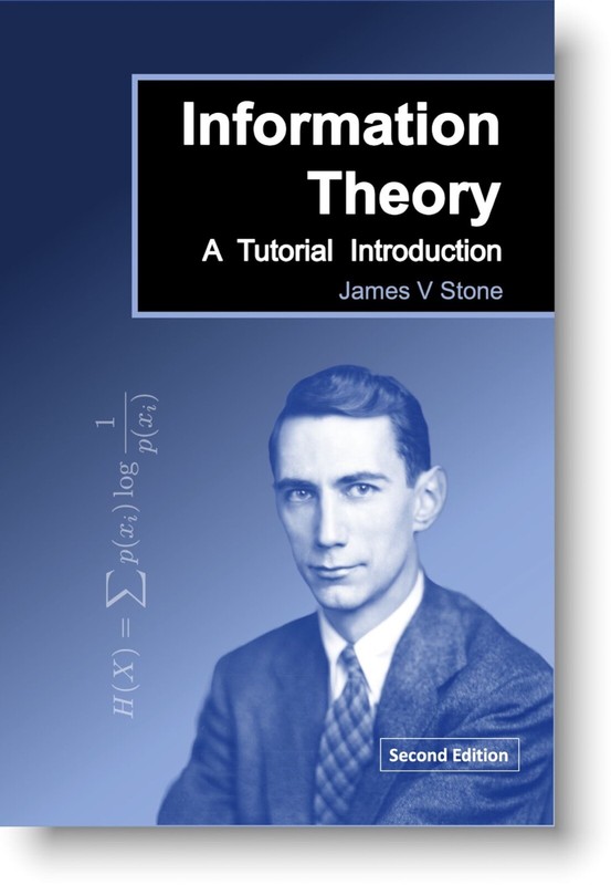 Information Theory: A Tutorial Introduction (2nd edition) by James V. Stone 2022