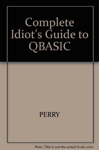 The Complete Idiot’s Guide to Qbasic