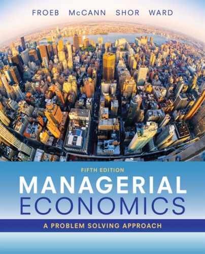 Managerial Economics (MindTap – Hardcover, by Froeb Luke; McCann – Acceptable r