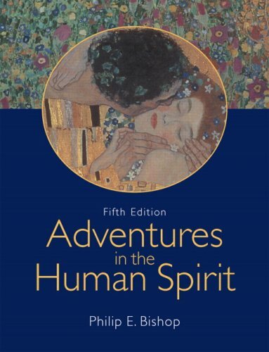 Adventures In the Human Spirit Philip E Bishop