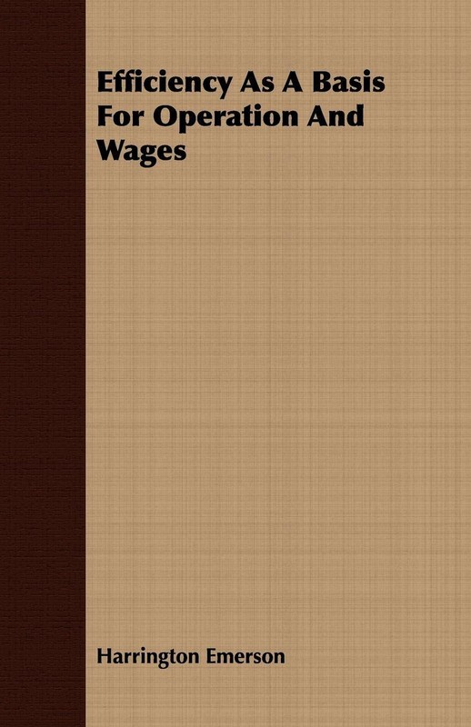 NEW Efficiency As a Basis for Operation and Wages Harrington Emerson BOOK#582