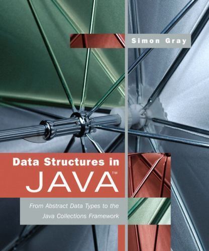 Data Structures in Java: From Abstract Data Types to the Java Collections…