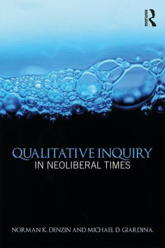 Qualitative Inquiry in Neoliberal Times, Paperback by Denzin, Norman K. (EDT)…