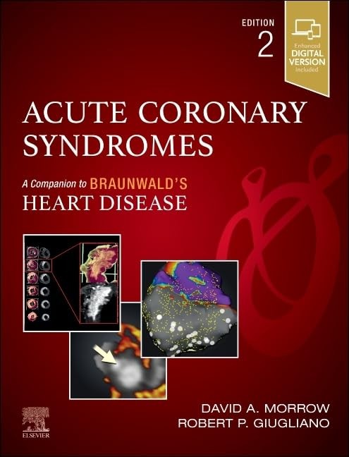 ACUTE CORONARY SYNDROMES (COMPANION TO BRAUNWALD’S HEART DISEASE) HARDCOVER