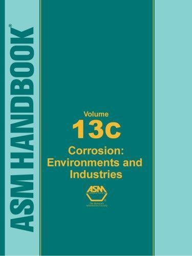 ASM Handbook, Vol. 13C: Corrosion: Environments and Industries, , 9780871707093