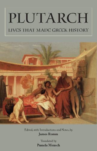 Lives That Made Greek History, Paperback by Plutarch; Romm, James (EDT); Mens…