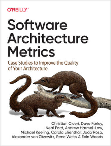 Software Architecture Metrics: Case Studies to Improve the Quality of You – GOOD