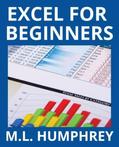 Excel for Beginners (1) 9781950902002 by Humphrey, M.L.