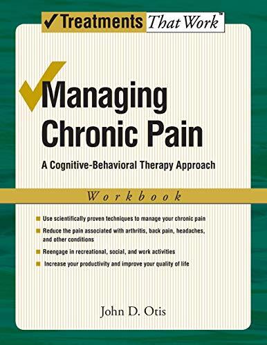 Managing Chronic Pain: A Cognitive-Behavioral Therapy ApproachWorkbook (Treatmen