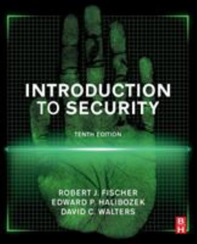 Introduction to Security by Fischer, Robert; Halibozek, Edward; Walters, David