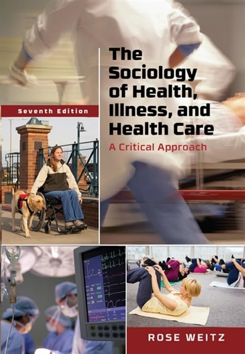 Sociology of Health, Illness, and Health Care: A Critical Approach SHRINKWRAPPED