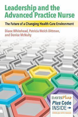 Leadership and the Advanced Practice Nurse: The Future of a Changing…