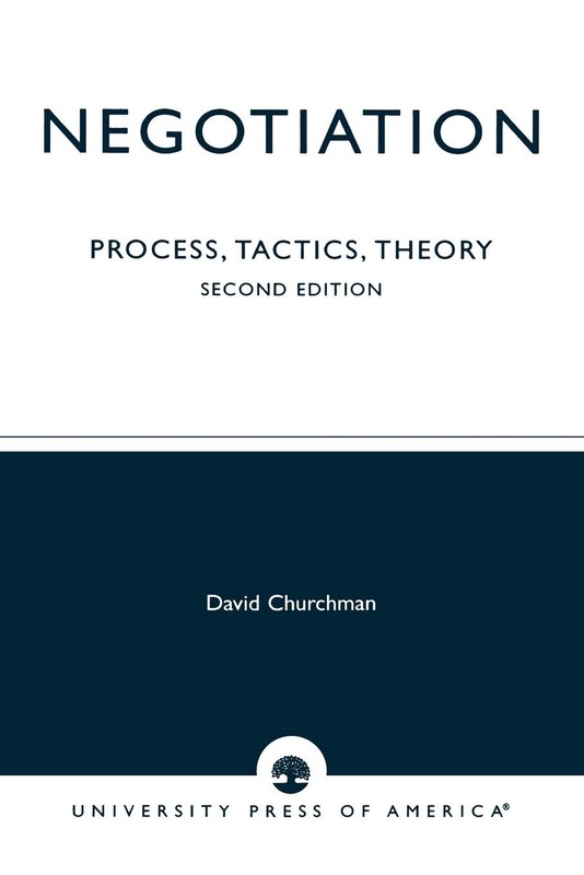 Negotiation: Process, Tactics, Theory, Second Edition