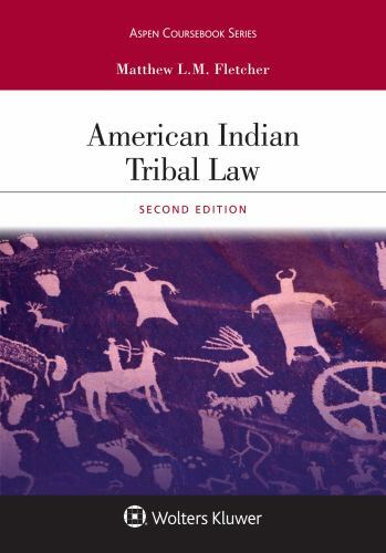 Aspen Coursebook Ser.: American Indian Tribal Law by Matthew L. M. Fletcher…