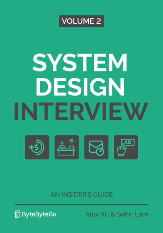 System Design Interview – an Insider’S Guide: Volume 2
