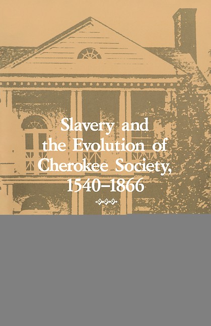 Slavery Evolution Cherokee Society: 1540-1866