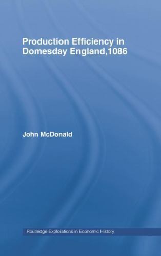 Production Efficiency in Domesday England 1086, Paperback by McDonald, John, …