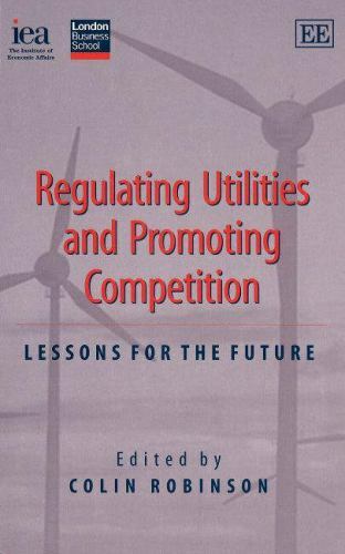 Regulating Utilities and Promoting Competition : Lessons for the Future, Pape…