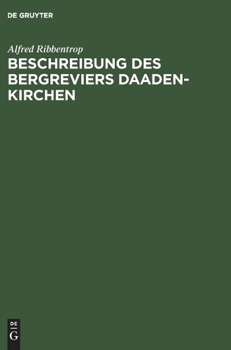 Alfred Ribbentrop Beschreibung Des Bergreviers Daaden-Kirchen (Hardback)