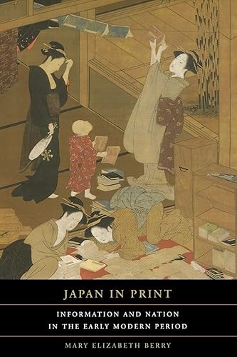 Japan in Print: Information and Nation in the Early Modern Per…