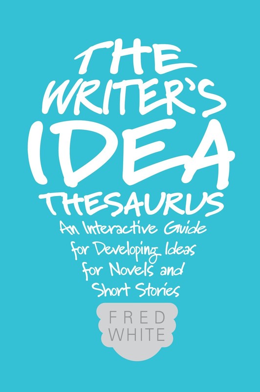 The Writer’s Idea Thesaurus: An Interactive Guide for Developing Ideas for N…