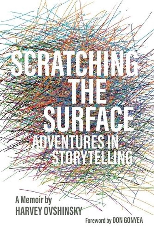 Scratching the Surface: Adventures in Storytelling by Harvey Ovshinsky (English)
