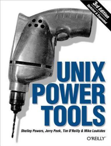 Unix Power Tools, Third Edition by Shelley Powers, Jerry Peek, Tim O’Reilly, Mi
