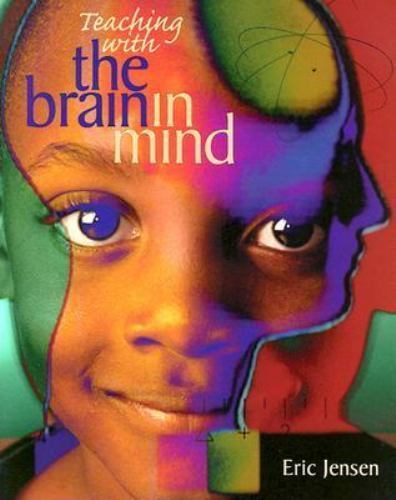 Teaching With the Brain in Mind by Eric Jensen