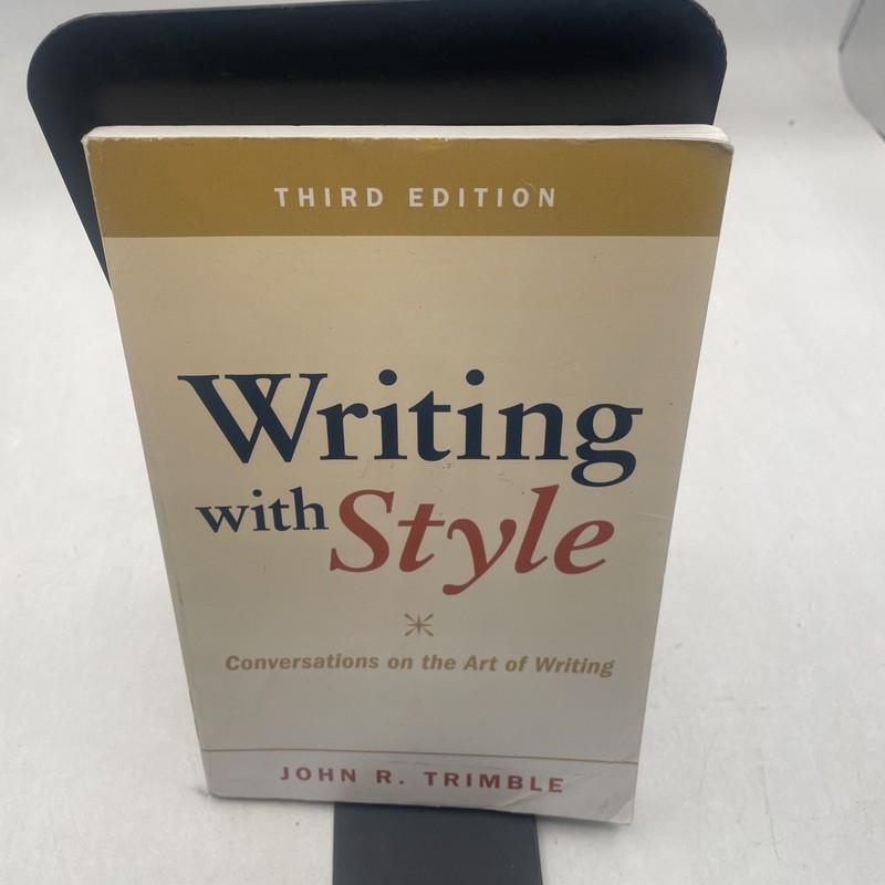 Writing with Style 3rd: Conversations on the Art of Writing by John Trimble