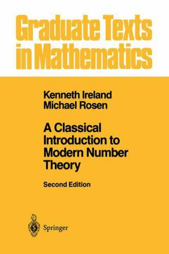 A Classical Introduction to Modern Number Theory (Graduate Texts in Mathematics,
