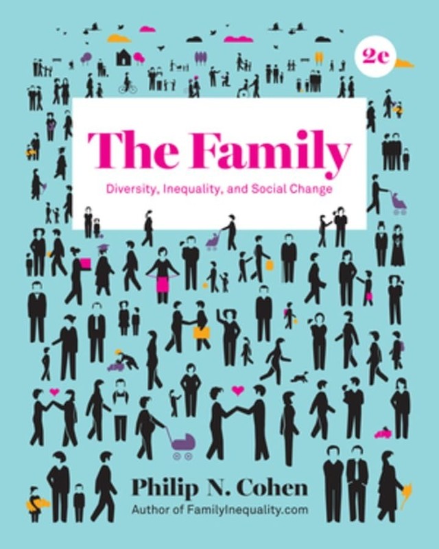 The Family: Diversity, Inequality, …, Cohen, Philip N