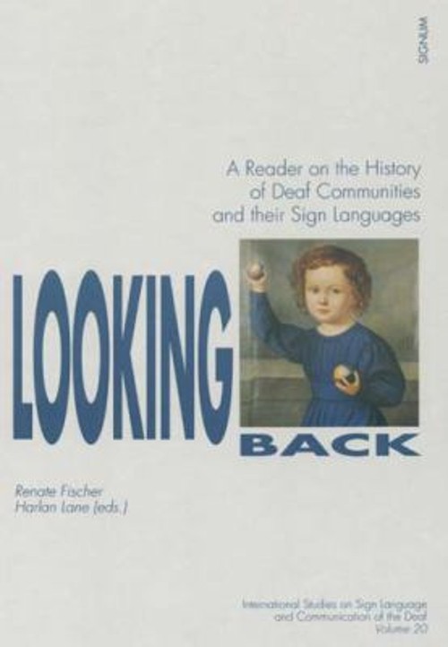 Looking Back Signum Verlag : A Reader on the History of Deaf Comm