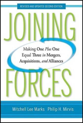 Joining Forces: Making One Plus One Equal Three in Mergers, Acquisit - VERY GOOD