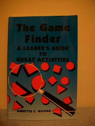 The Game Finder: A Leader’s Guide t…, Moore, Annette