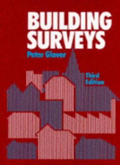 Buildings Surveys, Third Edition By Peter Glover FRICS