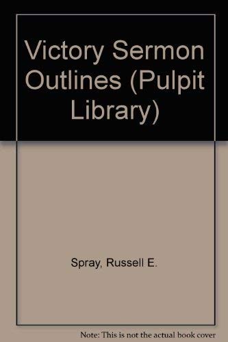 VICTORY SERMON OUTLINES (PULPIT LIBRARY) By Russell E. Spray Excellent Condition