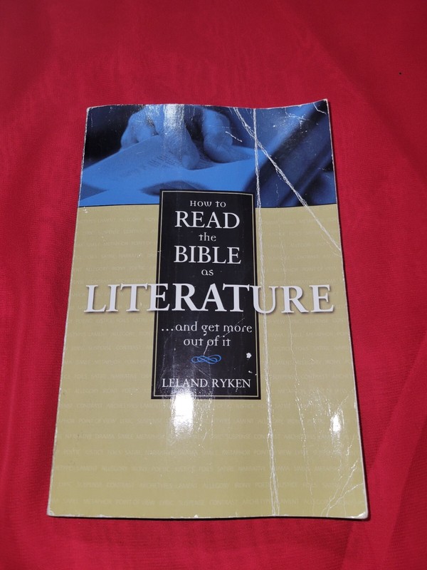 How To Read The Bible As Literature... And Get More Out Of It - Leland Ryken