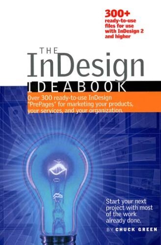 The InDesign Ideabook: Over 300 Ready-to-Use InDesign “PrePages”