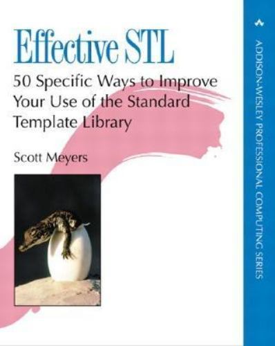 Effective STL: 50 Specific Ways to Improve Your Use of the Standard Template Li