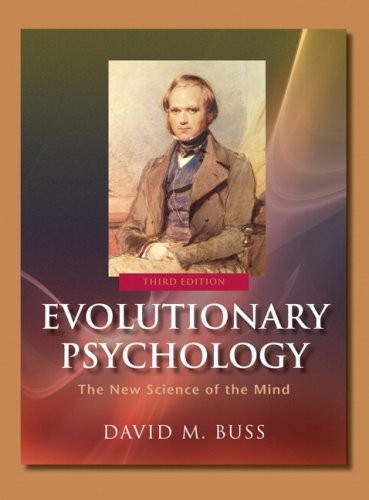EVOLUTIONARY PSYCHOLOGY: THE NEW SCIENCE OF THE MIND By David Buss – Hardcover