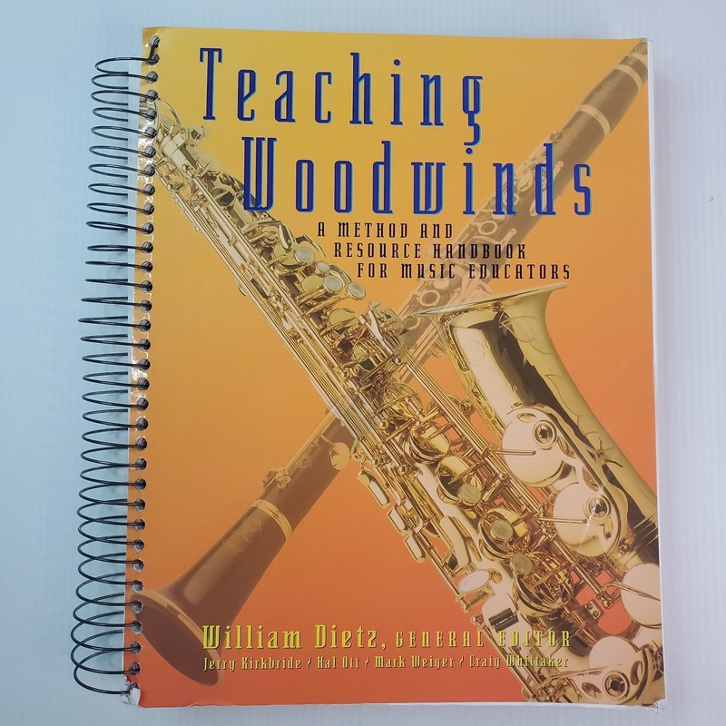 Teaching Woodwinds: A Method Resource Handbook for Music Educators Dietz Spiral