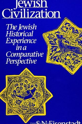 Jewish Civilization: The Jewish Historical Experience in a Comparative Perspec..