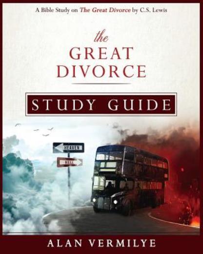 The Great Divorce Study Guide: A Bible Study On The Great Divorce By C S L…