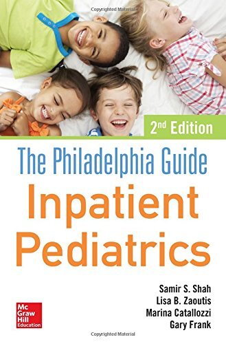 The Philadelphia Guide: Inpatient Pediatrics by Shah