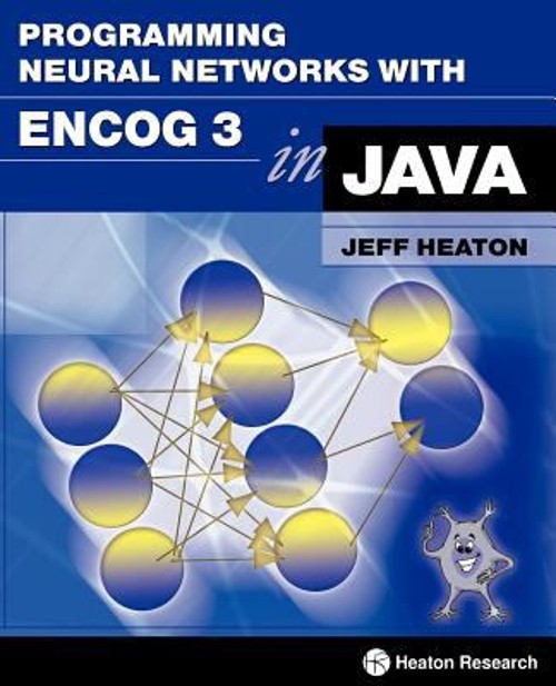 Programming Neural Networks with Encog3 in Jav Paperback Jeff Hea